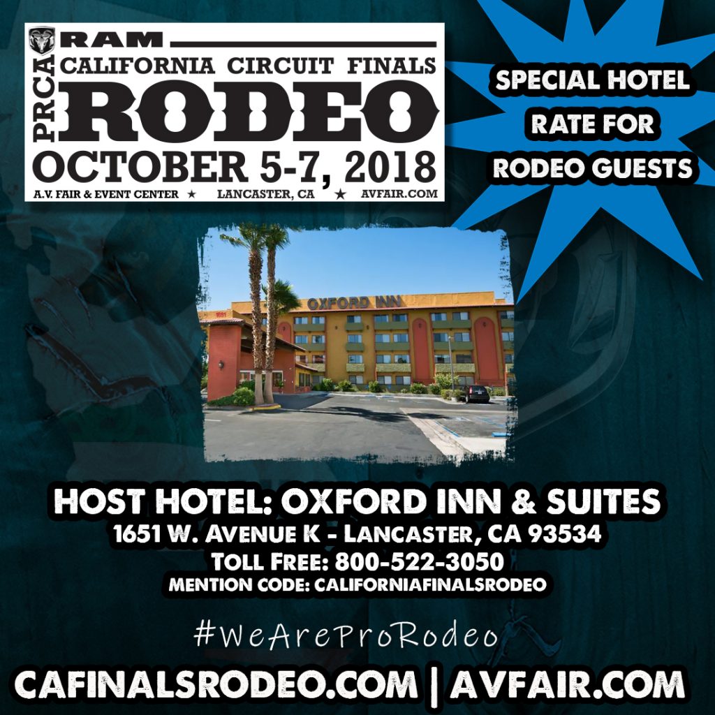 The 2108 RAM PRCA California Circuit Finals Rodeo is proud to announce that the Oxford Inn and Suites (Lancaster, California) is our Host Hotel for 2018. Mention code: CALIFORNIAFINALSRODEO for Special Rodeo Room Rates!